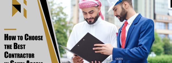 How-to-Choose-the-Best-Contractor-in-Saudi-Arabia